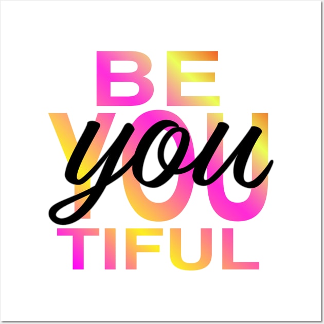 be-you-tiful Wall Art by Nataliatcha23